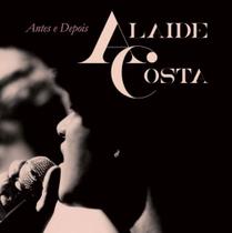 CD Alaide Costa - Antes e Depois