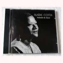 Cd - Alaíde Costa - Falando De Amor Cd - Alaíde Costa - Falando De Amor