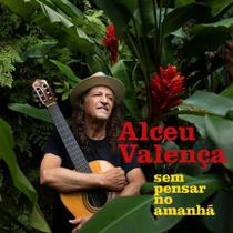 Cd alceu valença - sem pensar no amanhã