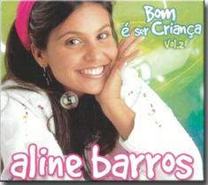 Cd Aline Barros - Bom Ser Crian_a Vol.2 Cd Aline Barros - Bom Ser Crian_a Vol.2