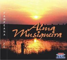 CD - Alma Musiqueira - Pampeana Fé