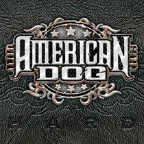cd american dog - hard