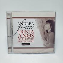 Cd Andrea Fontes - 30 Anos De Louvor Penteconstal Vol. 2