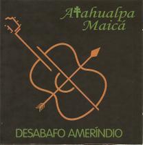 CD - Atahualpa Maicá - Desabafo Amerindio CD - Atahualpa Maicá - Desabafo Amerindio