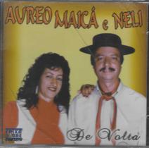 CD - Aureo Maica e Neli - De Volta - Faixa Nobre