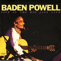 CD Baden Powell - Live At The Rio Jazz Club CD Baden Powell - Live At The Rio Jazz Club