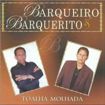CD Barqueiro & Baquerito - Toalha Molhada - Alegretto