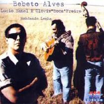 Cd - Bebeto Alves, Lucio Yanel E Clóvis Boca Freire - Mandando Lenha