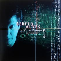 Cd - Bebeto Alves - Y La Milonga Nova Cd - Bebeto Alves - Y La Milonga Nova