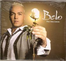 Cd Belo - Pra Ser Amor - Digipack - Sony
