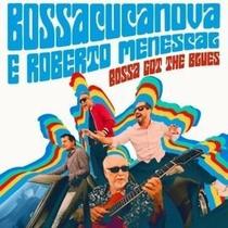Cd bossacucanova e roberto menescal - bossa got the blues - DECK