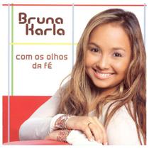 Cd Bruna Karla - Com os Olhos da fe - Mk Publicita