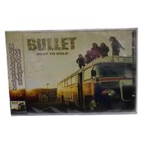 cd bullet*/dust to gold