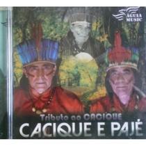 Cd Cacique E Pajé - Tributo Ao Cacique