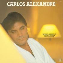 Cd carlos alexandre - nosso quarto é testemunha 1987