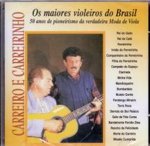 Cd Carreiro E Carreirinho - Os Maiores Violeiros Do Brasil