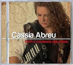 Cd - Cassia Abreu - Com A Cordeona Nas Mãos