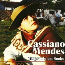 CD - Cassiano Mendes - Tropeando um Sonho