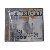 Cd catedral aos ouvidos dos sensíveis de coração