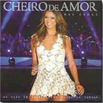 Cd Cheiro de Amor - Nas Águas ao Vivo em Salvador - Sony Music One Music