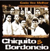 Cd - Chiquito & Bordoneio - Cada Vez Melhor - ACIT