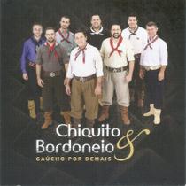 Cd - Chiquito & Bordoneio - Gaucho Por Demais