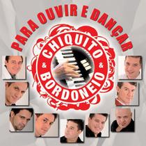 Cd - Chiquito & Bordoneio - Pra Ouvir E Dançar