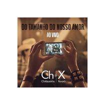 Cd chitãozinho e xororó do tamanho do nosso amor ao vivo - UNIVERSAL