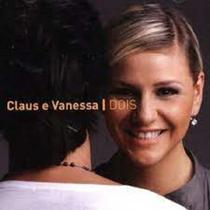 CD - Claus e Vanessa - Dois CD - Claus e Vanessa - Dois