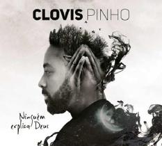 Cd Clovis Pinho - Ninguém Explica Deus - Digipack - Sony Music