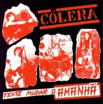 Cd - Cólera Tente Mudar O Amanhã