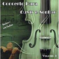 CD - Concerto Para Ouvir e Sonhar - Vol. 03 - Entrevidas Editora