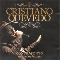 CD - Cristiano Quevedo - Contraponto - Ao vivo em Piratini CD - Cristiano Quevedo - Contraponto - Ao vivo em Piratini