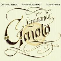 CD Cristovão Bastos, Romero Lubambo e Mauro Senise Lembrando CD Cristovão Bastos, Romero Lubambo e Mauro Senise Lembrando