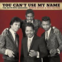 CD Curtis Knight & The Squires You Can't Use My Name