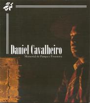 Cd - Daniel Cavalheiro - Memorial De Pampa E Fronteira - Independente