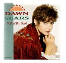 Cd dawn sears: nothin but good