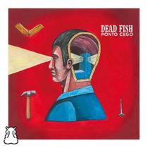 CD Dead Fish - Ponto Cego - Digipack - Novo Lacrado - Hm