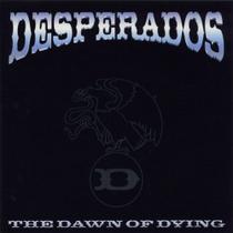 Cd - Desperados / The Dawn Of Dying Cd - Desperados / The Dawn Of Dying