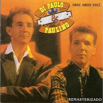 CD Di Paullo & Paulino - Onde Anda Você CD Di Paullo & Paulino - Onde Anda Você
