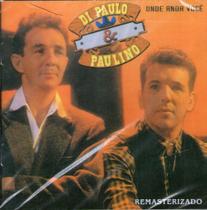 CD Di Paullo & Paulino - Onde Anda Você - Novodisc