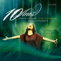 CD Diante Do Trono Com Intensidade Ao Vivo 10 Anos