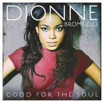 Cd - Dionne Bromfield - Good For The Soul Cd - Dionne Bromfield - Good For The Soul