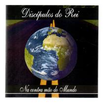 Cd discipulos do rei: na contra mço do mundo