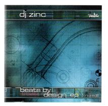 Cd dj zinc: beats by design ep mixed