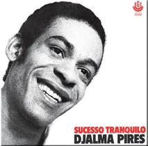 CD Djalma Pires - Sucesso Tranquilo