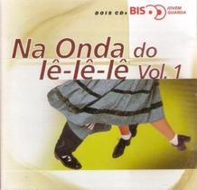 CD Duplo Na Onda do lê lê lê - Vol.1