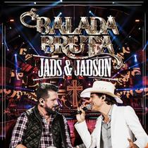 Cd + Dvd Jads & Jadson - Balada Bruta