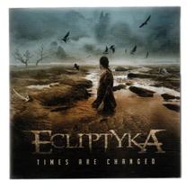 CD Ecliptyka: Times Are Changed CD Ecliptyka: Times Are Changed