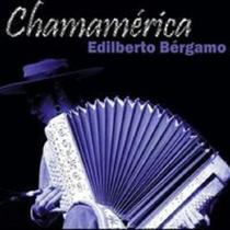 Cd - Edilberto Bergamo - Chamamérica